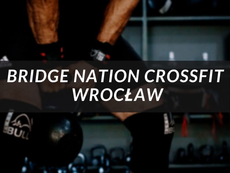 bridge-nation-crossfit-wroclaw